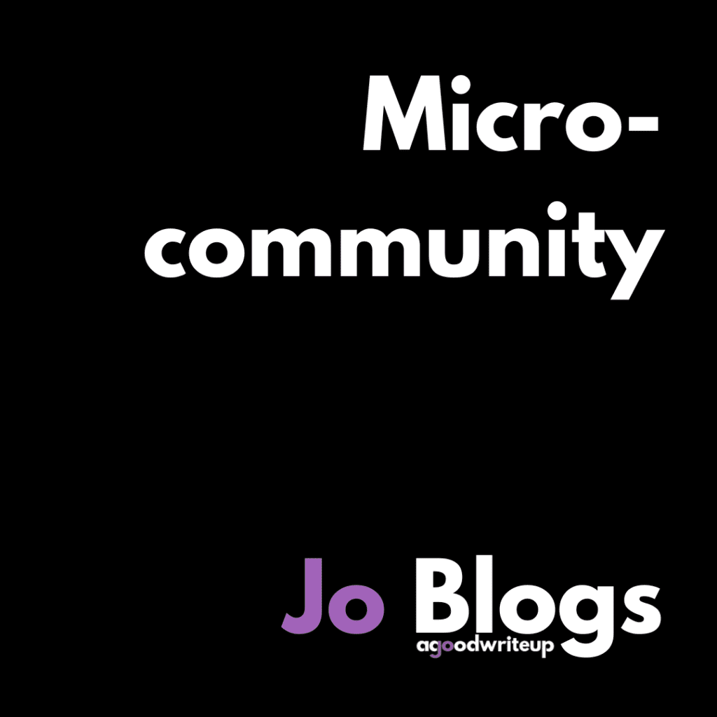 business, Micro-community, community, membership, group, Jo Watson, agoodwriteup, copywriter, TeamGDI, Mighty Networkers, blog, impact