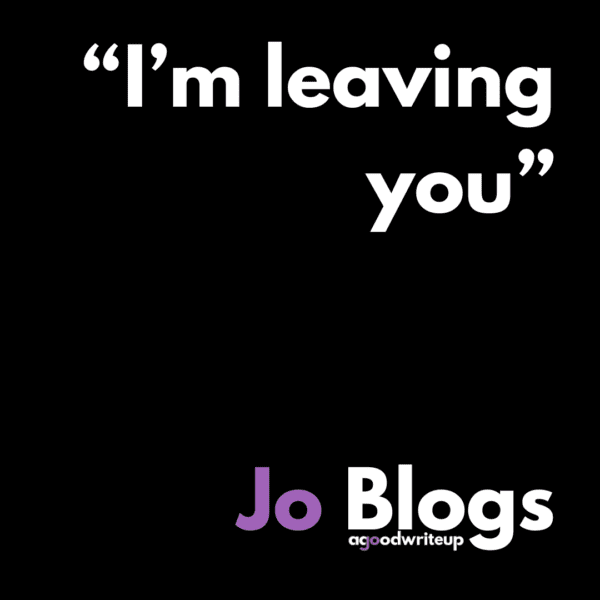 mailing list, email, email list, subscribers, email subscribers, clients, business, copywriter, Jo Watson, LinkedIn, I'm leaving you, Jo Blogs, blog, email marketing, agoodwriteup, funnel