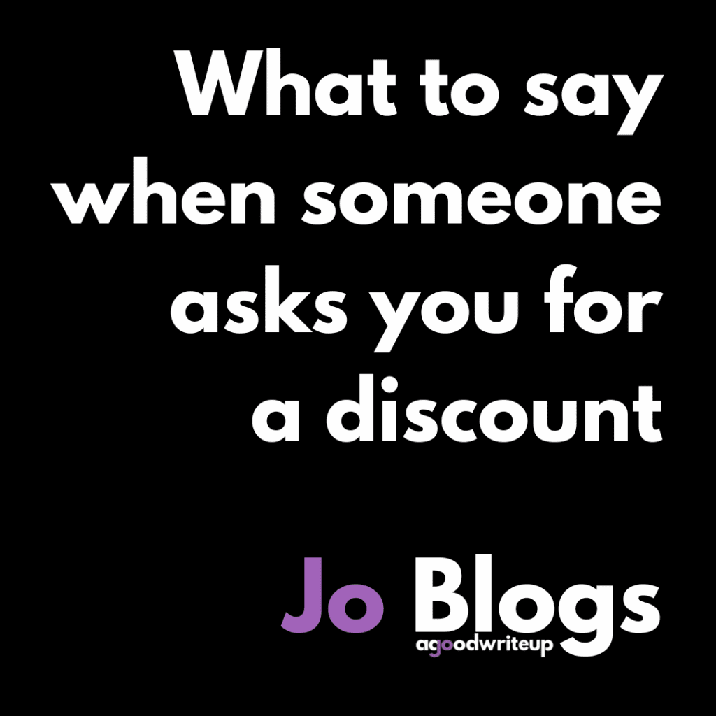 market research, competitor analysis, know your worth, reduced rate, Jo Watson, agoodwriteup, business, copywriter, discount, money off, just say no, bulk buy, loyalty, blog, Jo Blogs, communication