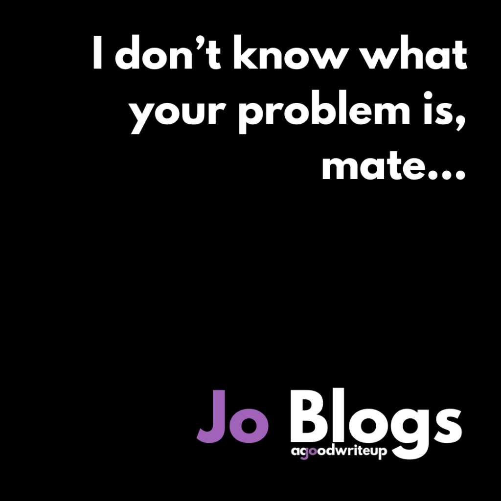 business owner, manager, leader, Jo Blogs, Jo Watson, agoodwriteup, blog, blogger, problem, copy, content, comms, Sorted in 60, fix, solution, messaging